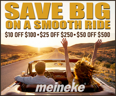 Advert for Meineke: Save big on a smooth ride — $10 off $100, $25 off $250, $50 off $500; couple in a convertible at sunset.
